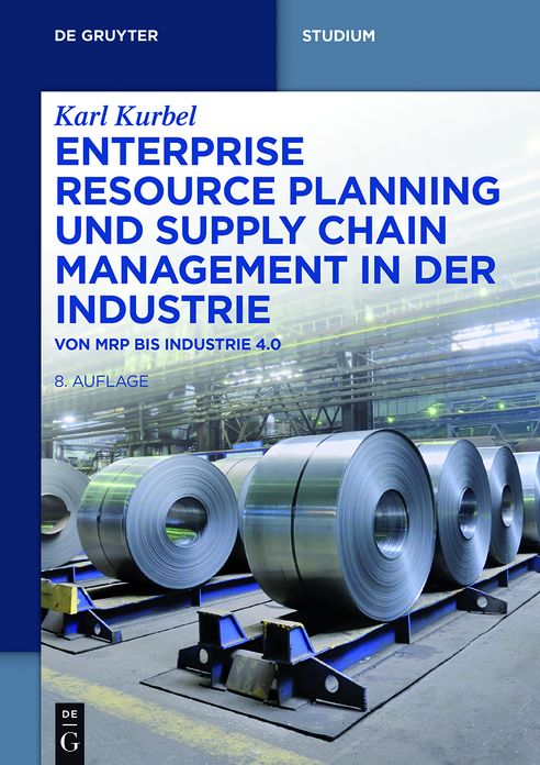 Enterprise Resource Planning und Supply Chain Management in der Industrie: Von MRP bis Industrie 4.0