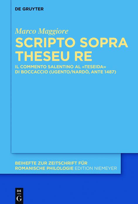 Scripto sopra Theseu Re: Il commento salentino al #x000AB;Teseida#x000BB; di Boccaccio (Ugento/Nard#x000F2;, ante 1487)