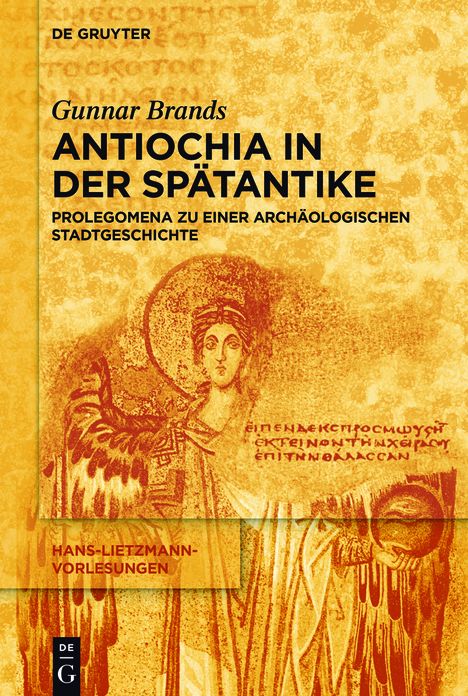 Antiochia in der Sp#x000E4;tantike: Prolegomena zu einer arch#x000E4;ologischen Stadtgeschichte