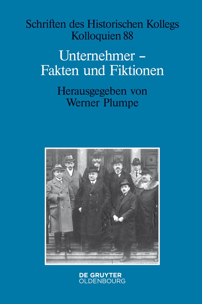 Unternehmer - Fakten und Fiktionen: Historisch-biografische Studien