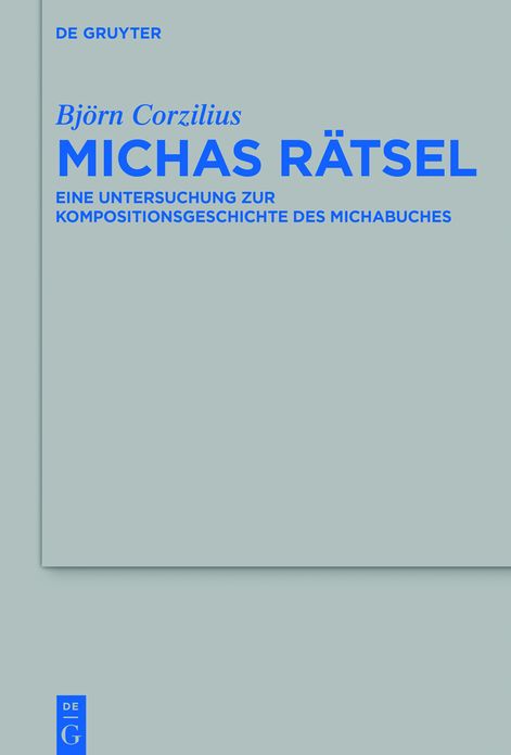 Michas R#x000E4;tsel: Eine Untersuchung zur Kompositionsgeschichte des Michabuches