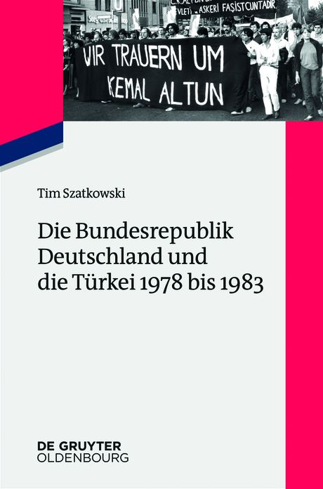 Die Bundesrepublik Deutschland und die T#x000FC;rkei 1978 bis 1983
