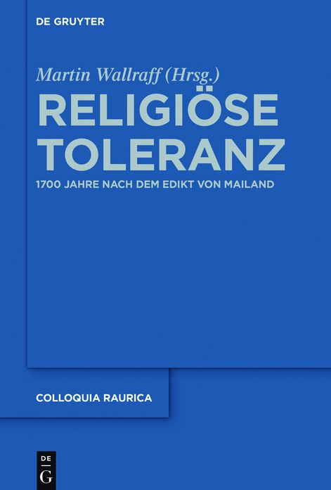 Religi#x000F6;se Toleranz: 1700 Jahre nach dem Edikt von Mailand