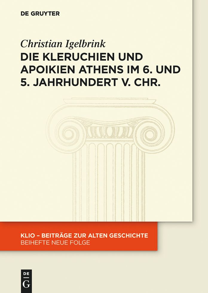 Die Kleruchien und Apoikien Athens im 6. und 5. Jahrhundert v. Chr.: Rechtsformen und politische Funktionen der athenischen Gr#x000FC;ndungen