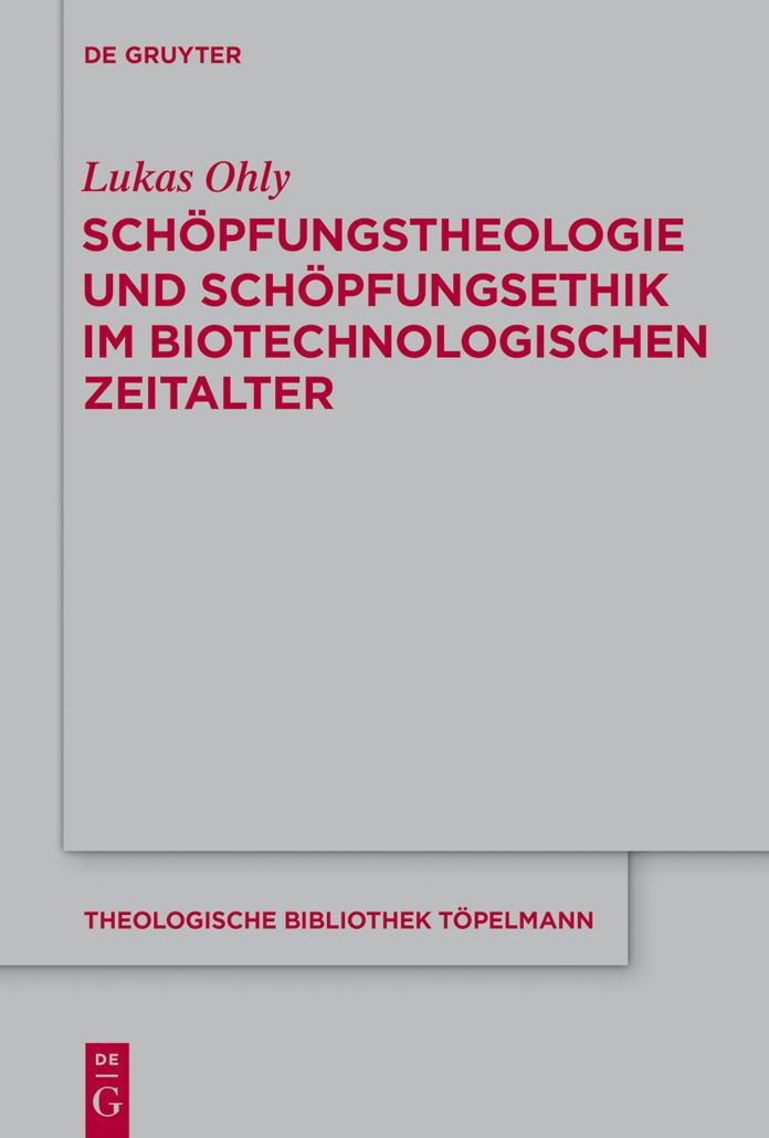 Schopfungstheologie und Schopfungsethik im biotechnologischen Zeitalter