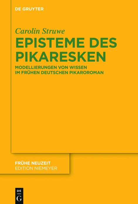 Episteme des Pikaresken: Modellierungen von Wissen im fruhen deutschen Pikaroroman