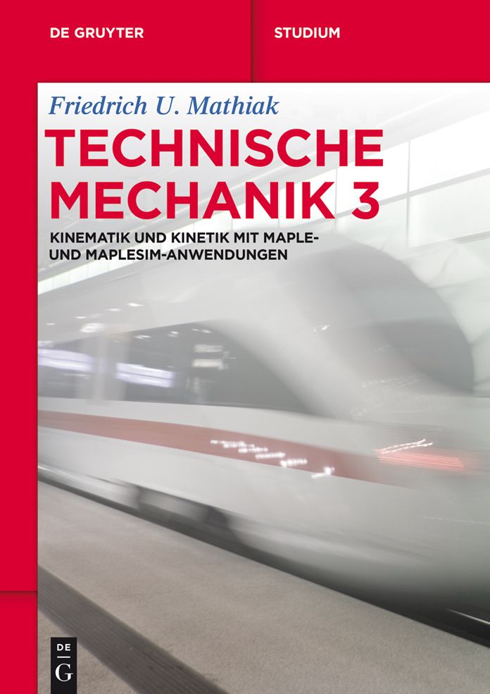 Kinematik und Kinetik mit Maple- und MapleSim-Anwendungen