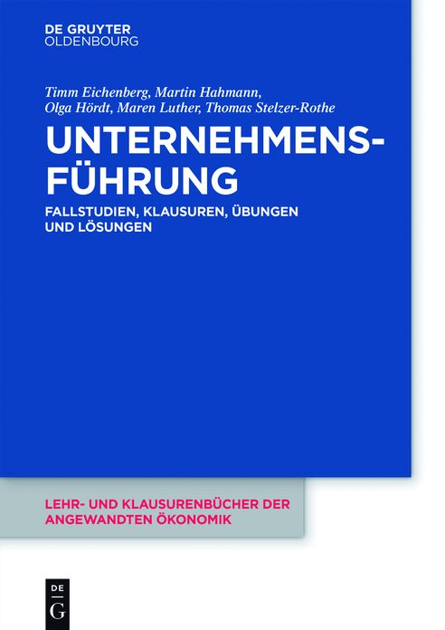 Unternehmensfuhrung: Fallstudien, Klausuren, Ubungen und Losungen