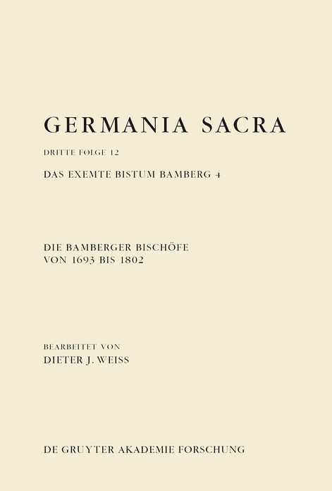 Die Bamberger Bischofe von 1693 bis 1802. Das exemte Bistum Bamberg 4