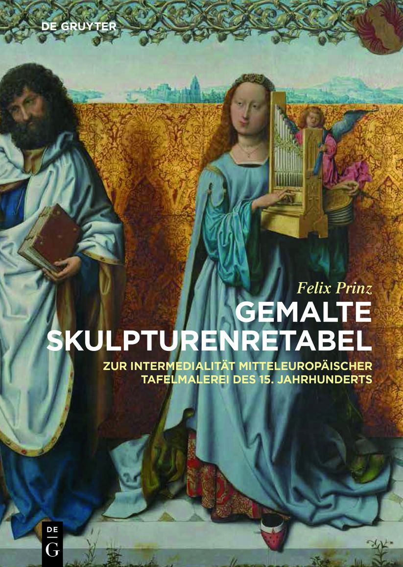 Gemalte Skulpturenretabel: Zur Intermedialit?t mitteleurop?ischer Tafelmalerei des 15. Jahrhunderts