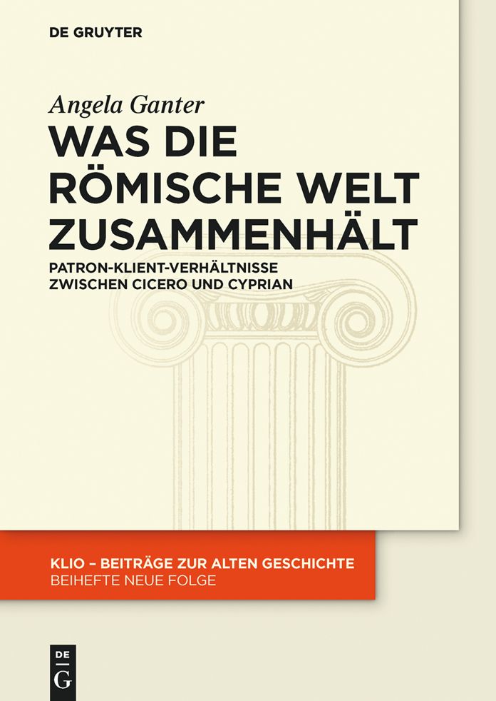 Was die romische Welt zusammenhalt: Patron-Klient-Verhaltnisse zwischen Cicero und Cyprian