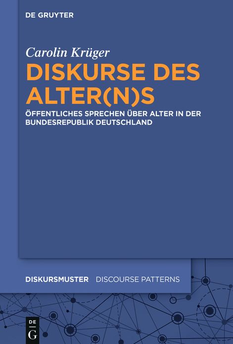 Diskurse des Alter(n)s: Offentliches Sprechen uber Alter in der Bundesrepublik Deutschland