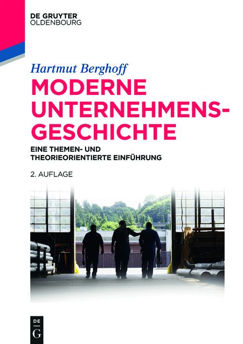 Moderne Unternehmensgeschichte: Eine themen- und theorieorientierte Einf#x000FC;hrung