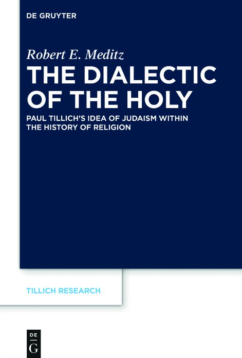 The Dialectic of the Holy: Paul Tillich's Idea of Judaism within the History of Religion