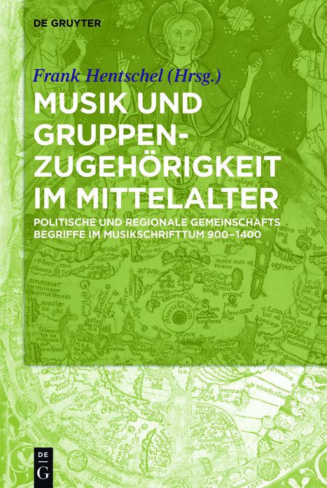 'Nationes'-Begriffe im mittelalterlichen Musikschrifttum: Politische und regionale Gemeinschaftsnamen in musikbezogenen Quellen, 800-1400
