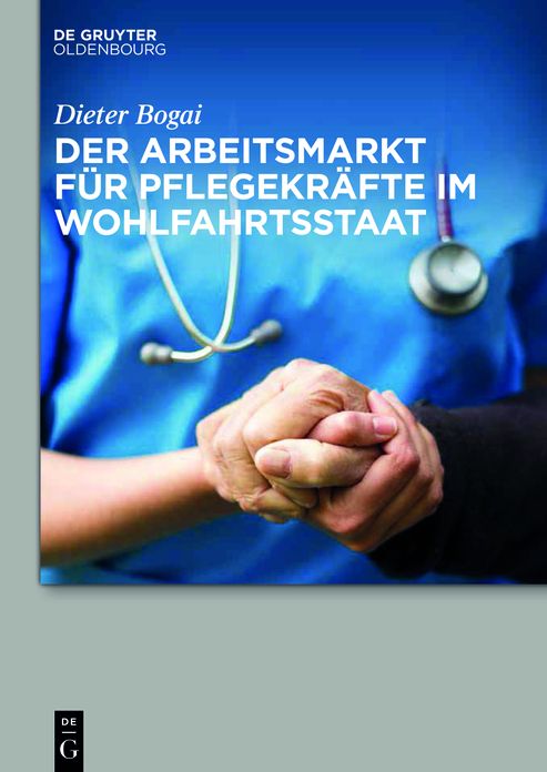 Der Arbeitsmarkt fur Pflegekrafte im Wohlfahrtsstaat