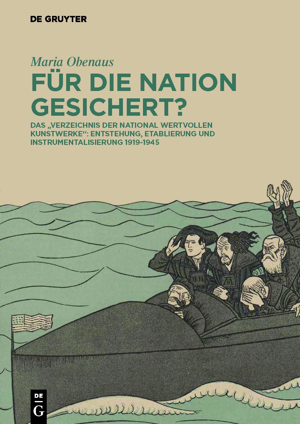 Fur die Nation gesichert?: Das "Verzeichnis der national wertvollen Kunstwerke": Entstehung, Etablierung und Instrumentalisierung 1919-1945