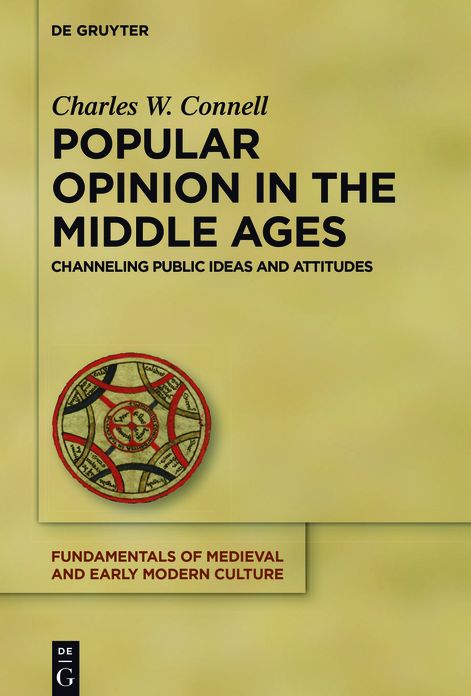 Popular Opinion in the Middle Ages: Channeling Public Ideas and Attitudes