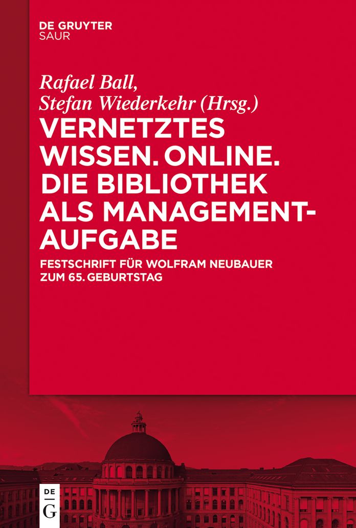 Vernetztes Wissen. Online. Die Bibliothek als Managementaufgabe: Festschrift fur Wolfram Neubauer zum 65. Geburtstag