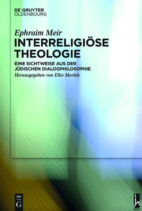 Interreligiose Theologie: Eine Sichtweise aus der judischen Dialogphilosophie
