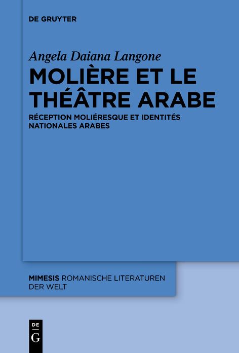 Moliere et le theatre arabe: Reception molieresque et identites nationales arabes