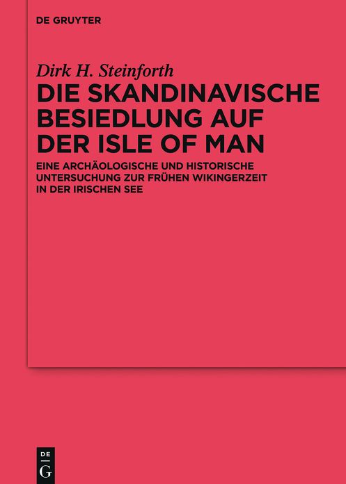 Die skandinavische Besiedlung auf der Isle of Man: Eine archaologische und historische Untersuchung zur fruhen Wikingerzeit in der Irischen See