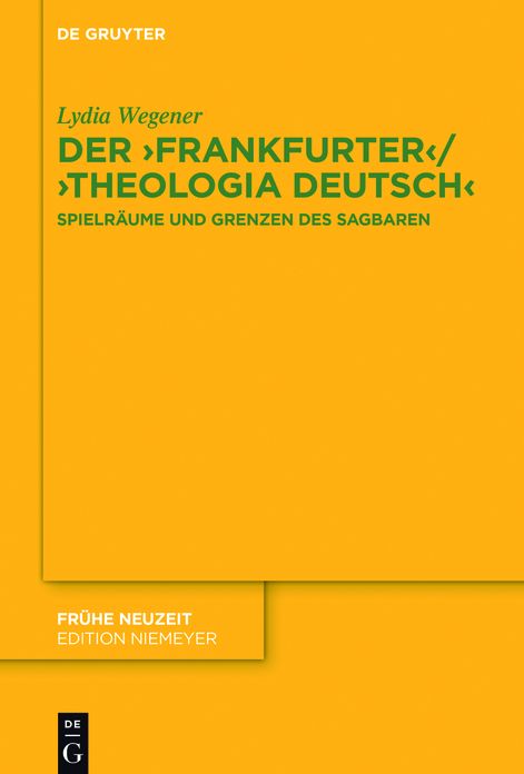 Der ,Frankfurter' / ,Theologia deutsch': Spielraume und Grenzen des Sagbaren
