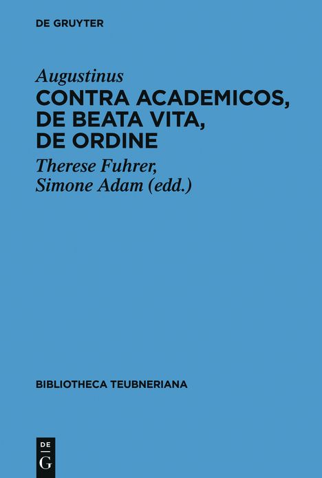 Contra Academicos, De beata vita, De ordine