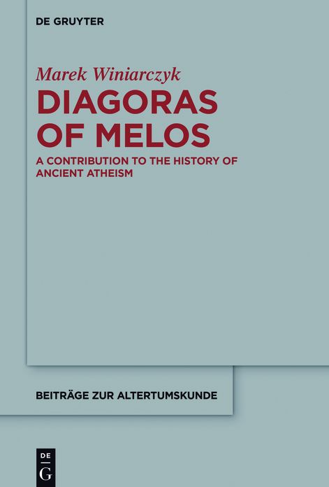 Diagoras of Melos: A Contribution to the History of Ancient Atheism