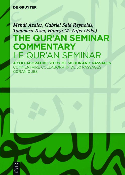 The Qur'an Seminar Commentary / Le Qur'an Seminar: A Collaborative Study of 50 Qur'anic Passages / Commentaire collaboratif de 50 passages coraniques