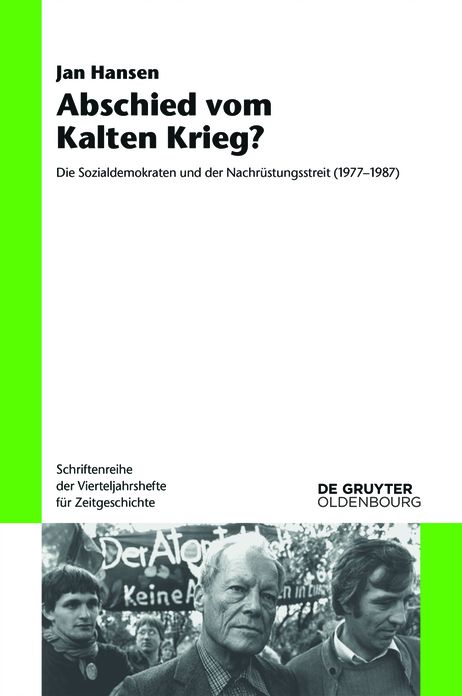 Abschied vom Kalten Krieg?: Die Sozialdemokraten und der Nachrustungsstreit (1977-1987)