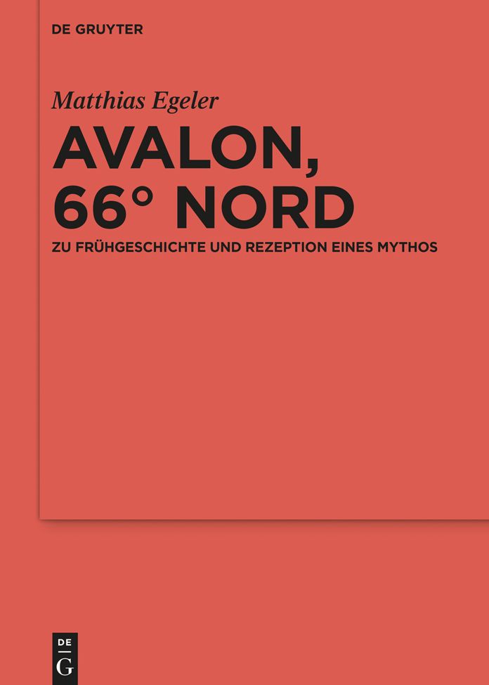 Avalon, 66° Nord: Zu Fruhgeschichte und Rezeption eines Mythos
