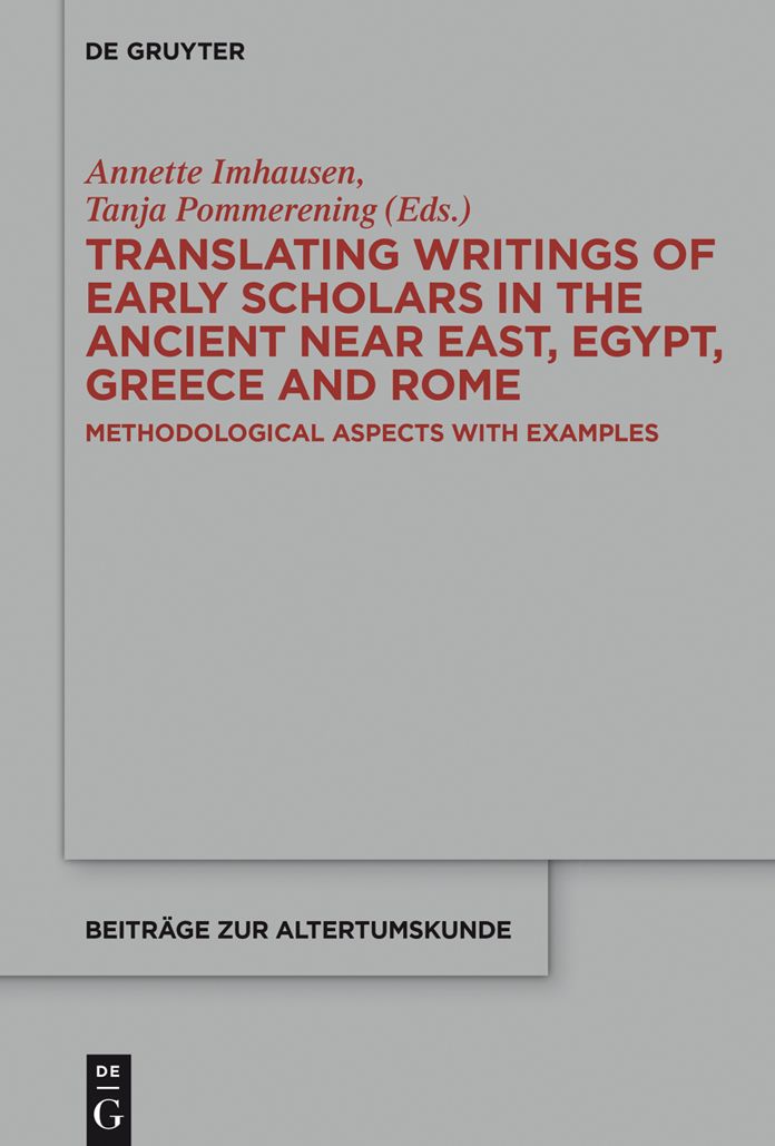 Translating Writings of Early Scholars in the Ancient Near East, Egypt, Greece and Rome: Methodological Aspects with Examples