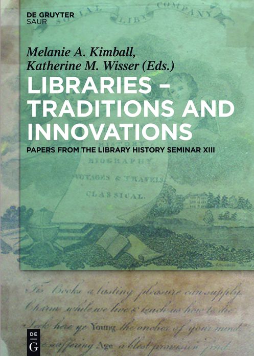 Libraries - Traditions and Innovations: Papers from the Library History Seminar XIII