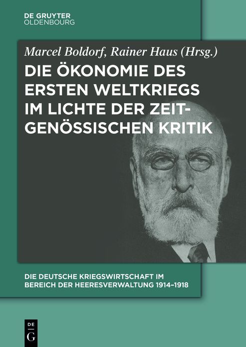 Die Deutsche Kriegswirtschaft im Bereich der Heeresverwaltung 1914-1918: Drei Studien der Wissenschaftlichen Kommission des Preu#x000DF;ischen Kriegsministeriums und ein Kommentarband