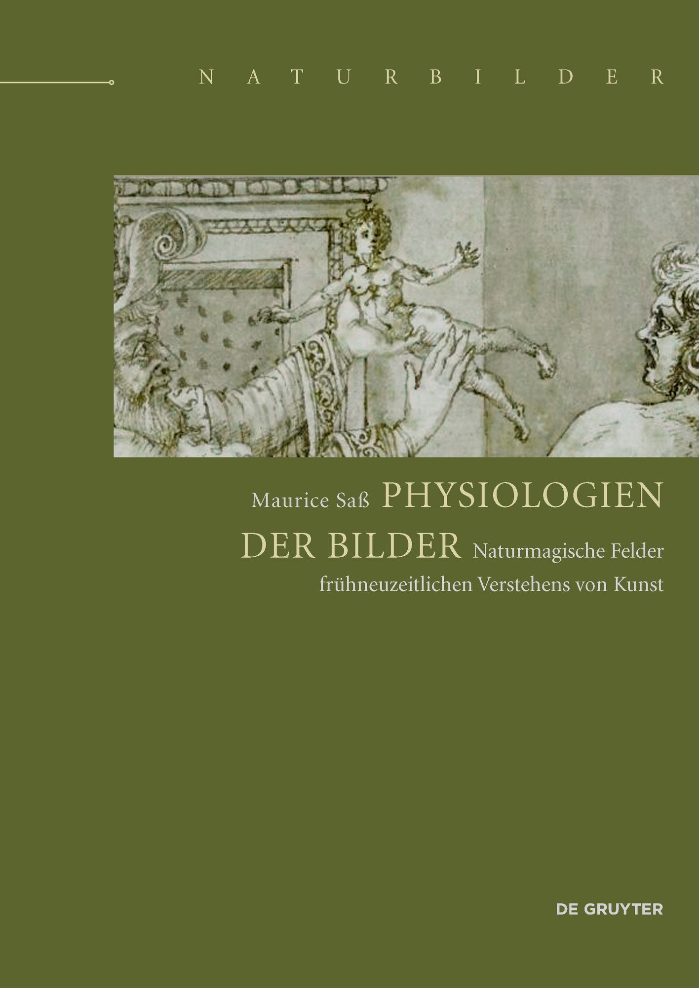 Physiologien der Bilder: Naturmagische Felder fruhneuzeitlichen Verstehens von Kunst