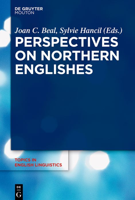 Perspectives on Northern Englishes