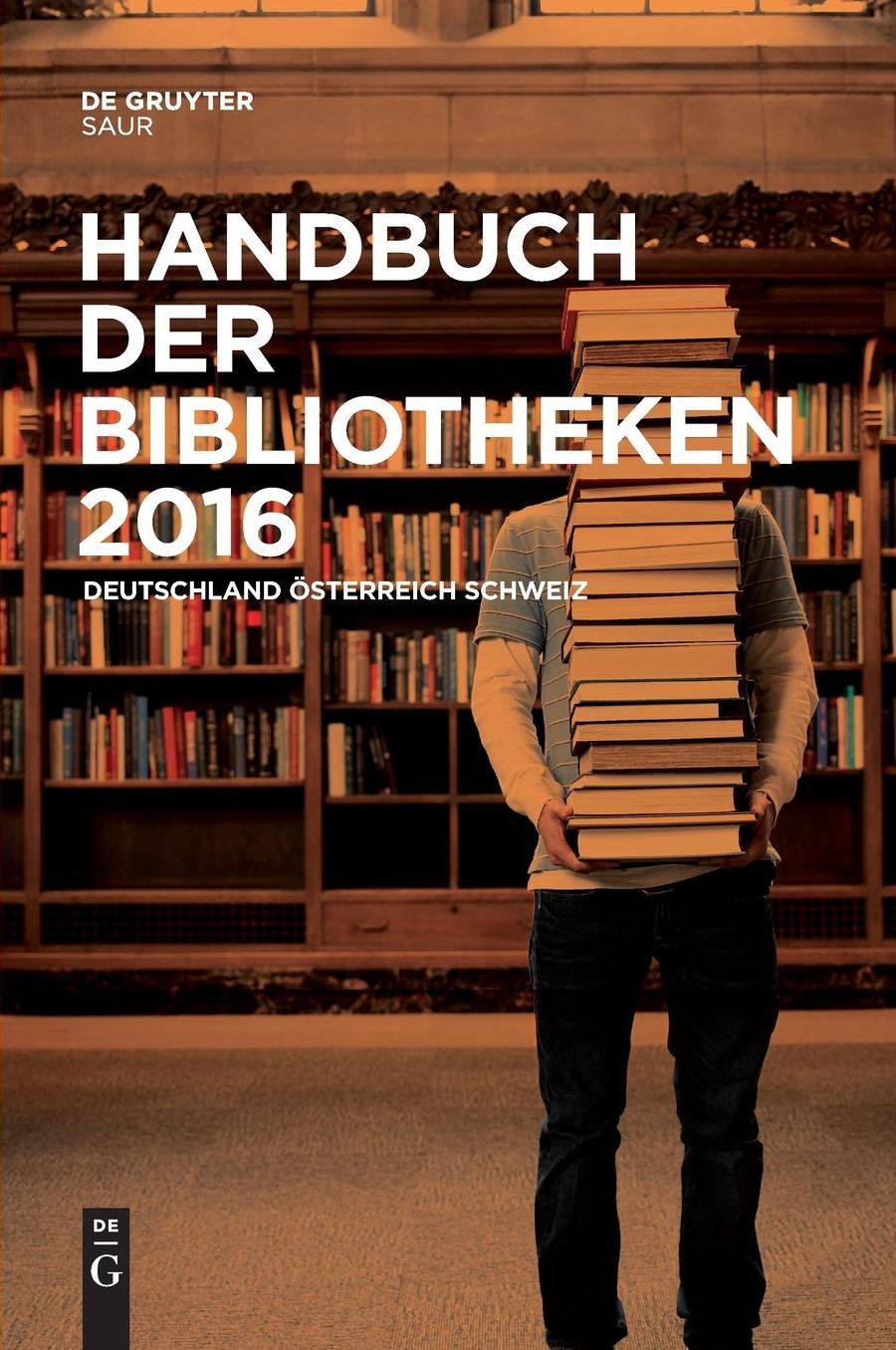Handbuch der Bibliotheken 2016: Deutschland, Osterreich, Schweiz