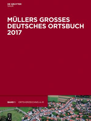 Mullers Grosses Deutsches Ortsbuch 2017: Vollstandiges Ortslexikon