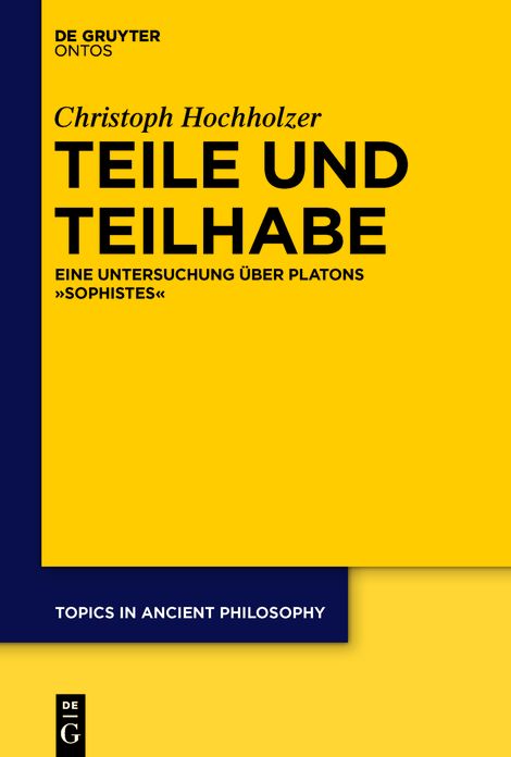 Teile und Teilhabe: Eine Untersuchung uber Platons "Sophistes"