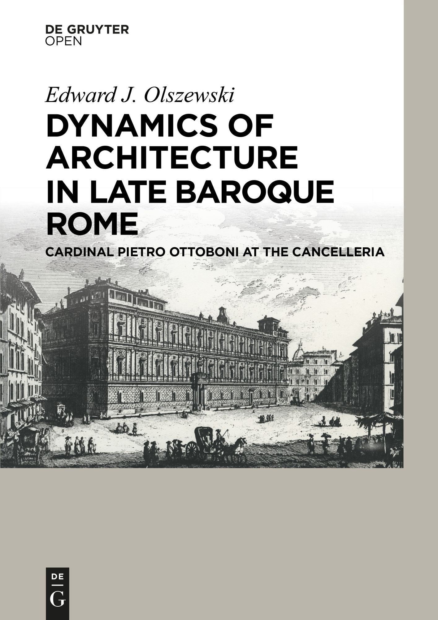Dynamics of Architecture in Late Baroque Rome: Cardinal Pietro Ottoboni at the Cancelleria