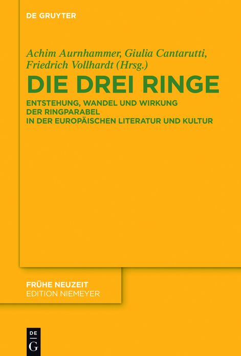 Die drei Ringe: Entstehung, Wandel und Wirkung der Ringparabel in der europaischen Literatur und Kultur