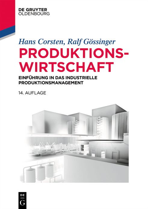 Produktionswirtschaft: Einfuhrung in das industrielle Produktionsmanagement