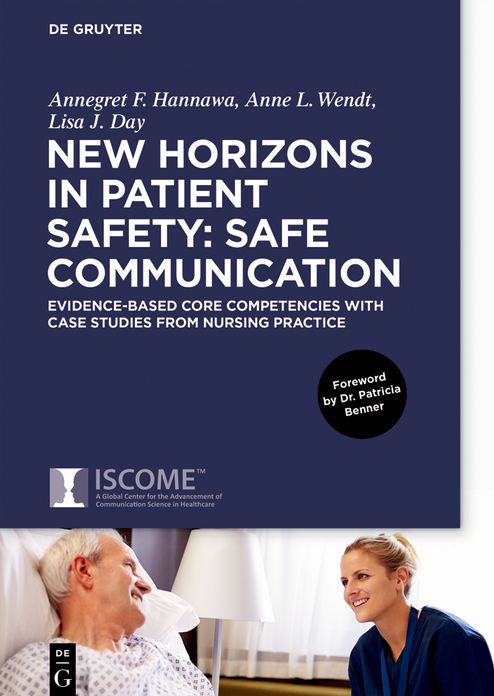 New Horizons in Patient Safety: Safe Communication: Evidence-based core Competencies with Case Studies from Nursing Practice