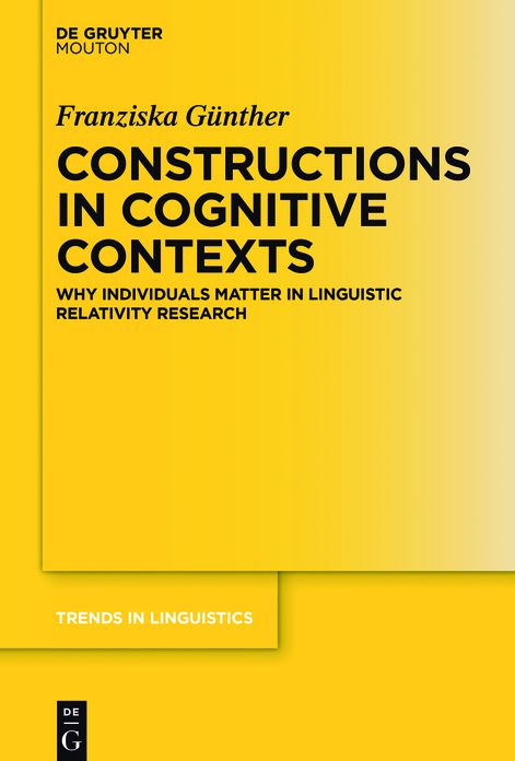 Constructions in Cognitive Contexts: Why Individuals Matter in Linguistic Relativity Research