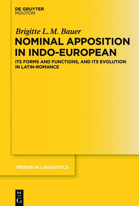Nominal Apposition in Indo-European: Its Forms and Functions, and its Evolution in Latin-Romance