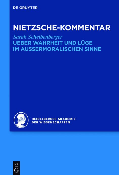 Kommentar zu Nietzsches "Ueber Wahrheit und L#x000FC;ge im aussermoralischen Sinne"