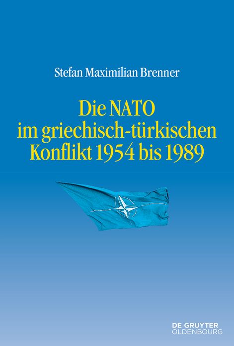 Die NATO im griechisch-turkischen Konflikt 1954 bis 1989