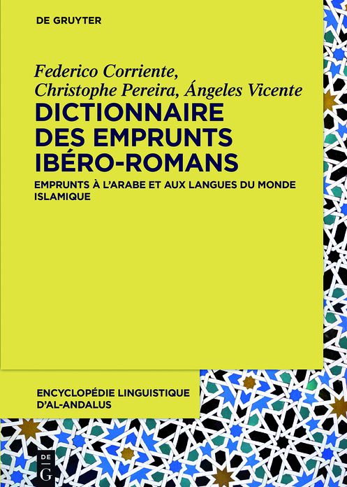 Dictionnaire des emprunts ibero-romans: Emprunts a l'arabe et aux langues du Monde Islamique