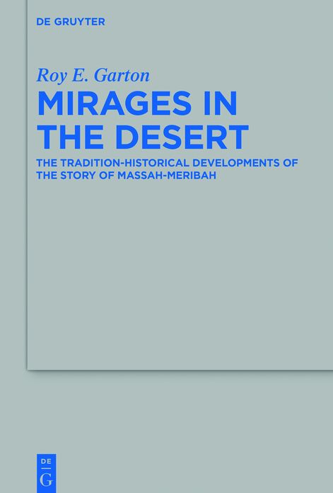 Mirages in the Desert: The Tradition-historical Developments of the Story of Massah-Meribah